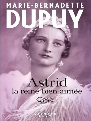 cover image of Astrid, la reine bien aimée